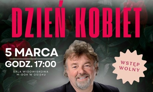 Dzień Kobiet z Mariuszem Kalagą w Osieku. 